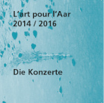 Festival L'art pour l'Aar 2014/2016